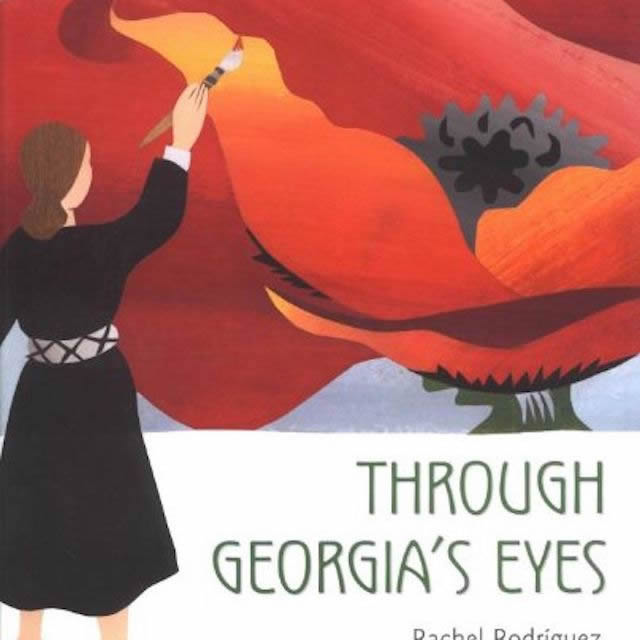 Children's book about Georgia O'Keeffe called "Through Georgia's Eyes"